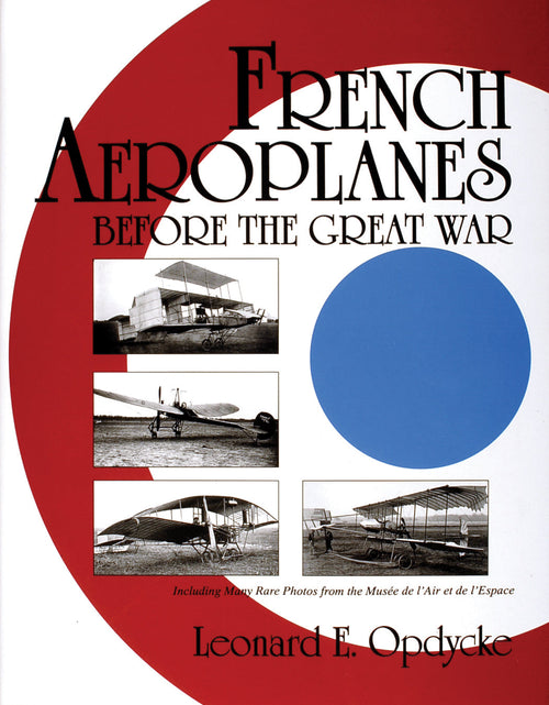 Load image into Gallery viewer, French Aeroplanes Before the Great War by Schiffer Publishing

