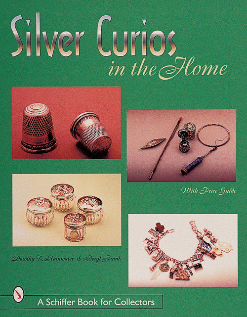 Load image into Gallery viewer, Silver Curios in the Home by Schiffer Publishing
