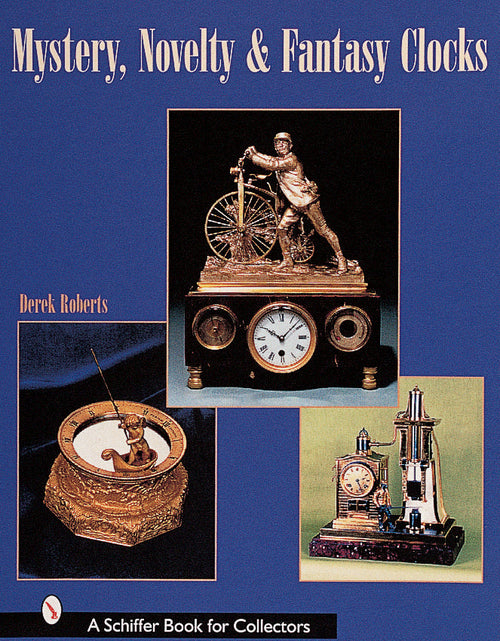 Load image into Gallery viewer, Mystery, Novelty, &amp; Fantasy Clocks by Schiffer Publishing
