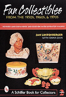 Fun Collectibles of the 1950s, '60s & '70s by Schiffer Publishing