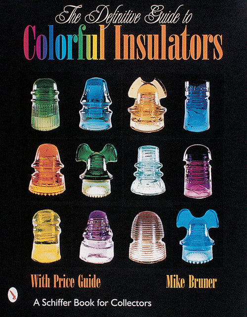 Load image into Gallery viewer, The Definitive Guide to Colorful Insulators by Schiffer Publishing
