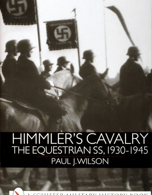 Load image into Gallery viewer, Himmler's Cavalry by Schiffer Publishing
