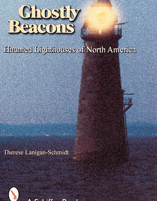 Load image into Gallery viewer, Ghostly Beacons by Schiffer Publishing
