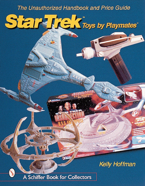 Load image into Gallery viewer, The Unauthorized Handbook and Price Guide to Star Trek ™Toys by Playmates™ by Schiffer Publishing
