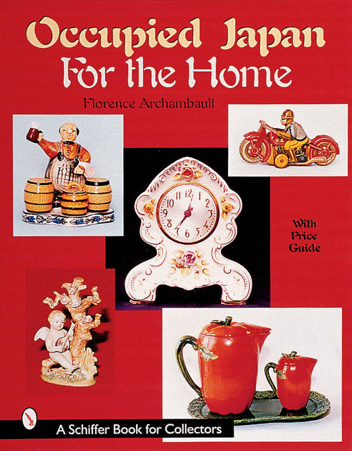 Load image into Gallery viewer, Occupied Japan for the Home by Schiffer Publishing
