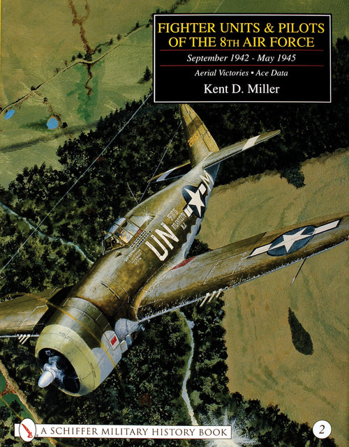 Load image into Gallery viewer, Fighter Units &amp; Pilots of the 8th Air Force September 1942 - May 1945 by Schiffer Publishing

