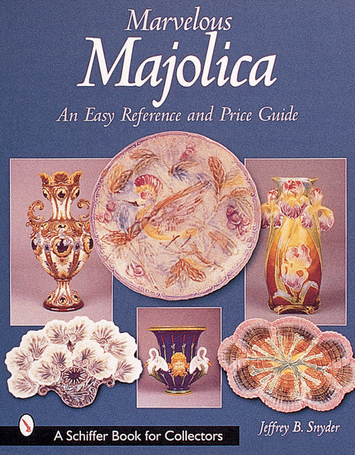 Load image into Gallery viewer, Marvelous Majolica by Schiffer Publishing
