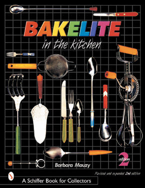 Load image into Gallery viewer, Bakelite in the Kitchen by Schiffer Publishing
