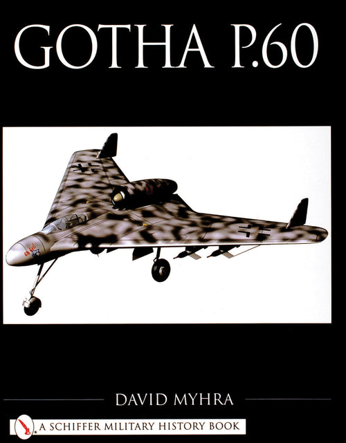 Load image into Gallery viewer, Gotha P.60 by Schiffer Publishing
