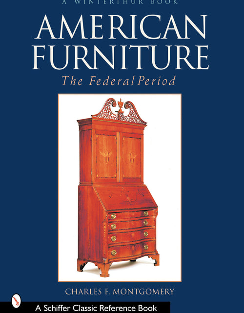 Load image into Gallery viewer, American Furniture: The Federal Period, 1788-1825 by Schiffer Publishing
