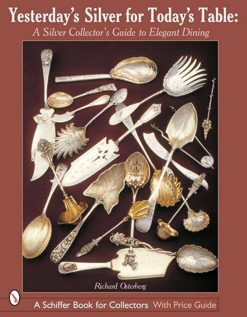 Load image into Gallery viewer, Yesterday’s Silver for Today’s Table by Schiffer Publishing
