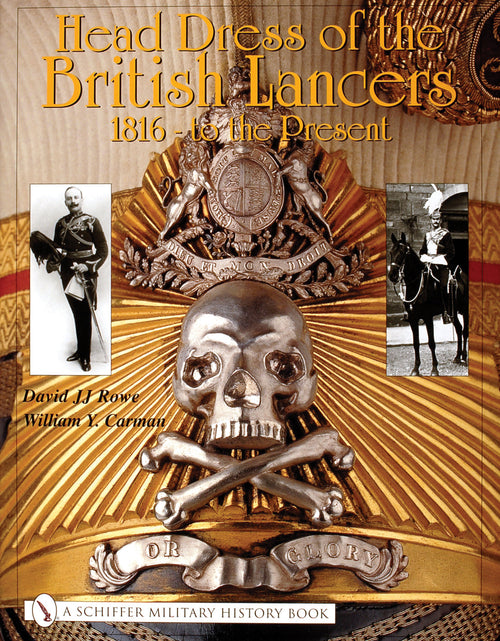 Load image into Gallery viewer, Head Dress of the British Lancers 1816-to the Present by Schiffer Publishing
