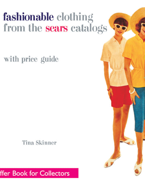 Load image into Gallery viewer, Fashionable Clothing from the Sears Catalogs by Schiffer Publishing
