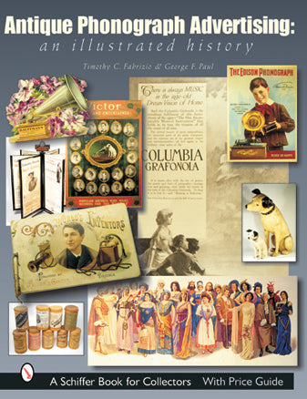 Load image into Gallery viewer, Antique Phonograph Advertising, An Illustrated History by Schiffer Publishing
