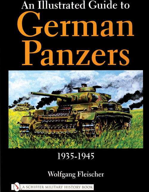 Load image into Gallery viewer, An Illustrated Guide to German Panzers 1935-1945 by Schiffer Publishing
