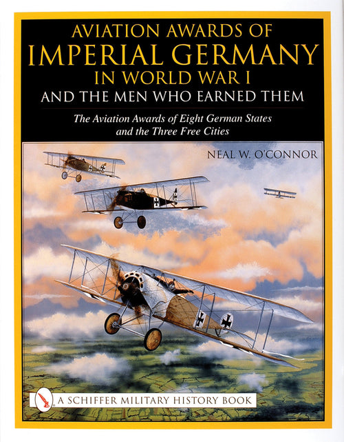 Load image into Gallery viewer, Aviation Awards of Imperial Germany in World War I and the Men Who Earned Them by Schiffer Publishing
