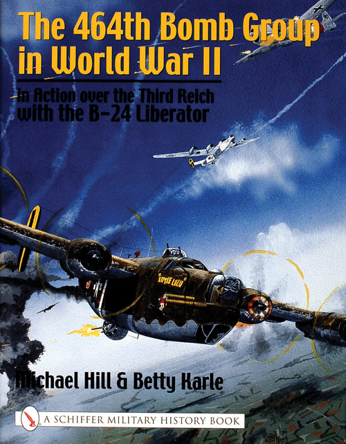 Load image into Gallery viewer, The 464th Bomb Group in World War II by Schiffer Publishing
