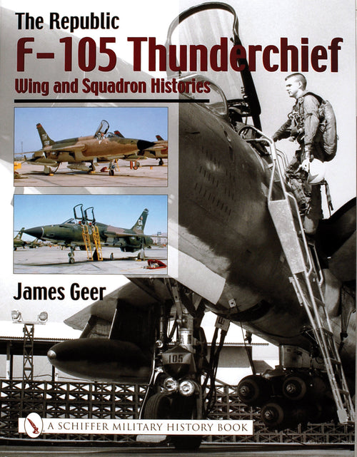 Load image into Gallery viewer, The Republic F-105 Thunderchief by Schiffer Publishing
