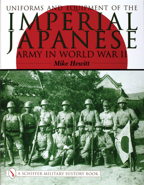 Load image into Gallery viewer, Uniforms and Equipment of the Imperial Japanese Army in World War II by Schiffer Publishing
