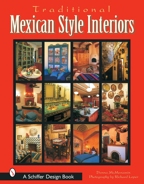 Load image into Gallery viewer, Traditional Mexican Style Interiors by Schiffer Publishing

