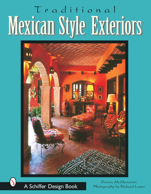 Load image into Gallery viewer, Traditional Mexican Style Exteriors by Schiffer Publishing

