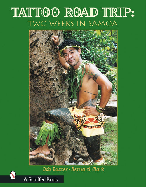 Load image into Gallery viewer, Tattoo Road Trip: Two Weeks in Samoa by Schiffer Publishing
