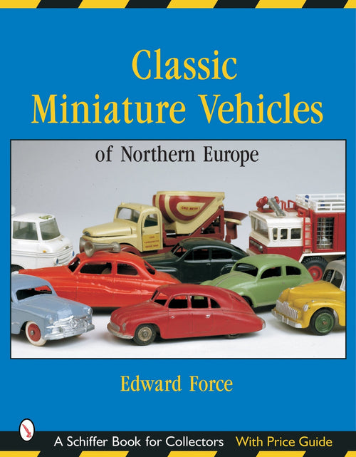 Load image into Gallery viewer, Classic Miniature Vehicles: Northern Europe by Schiffer Publishing
