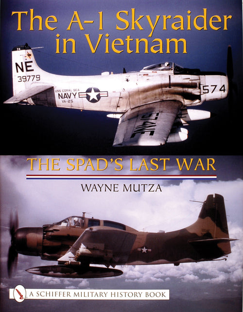 Load image into Gallery viewer, The A-1 Skyraider in Vietnam by Schiffer Publishing
