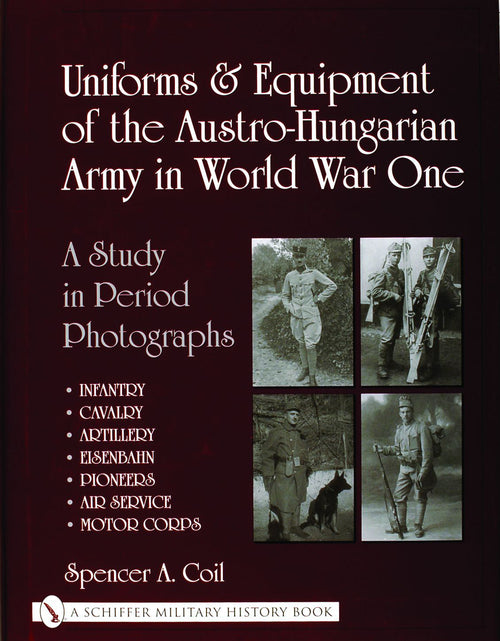 Load image into Gallery viewer, Uniforms &amp; Equipment of the Austro-Hungarian Army in World War One by Schiffer Publishing

