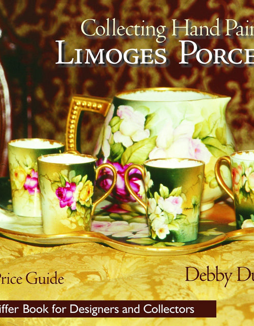 Load image into Gallery viewer, Collecting Hand Painted Limoges Porcelain by Schiffer Publishing
