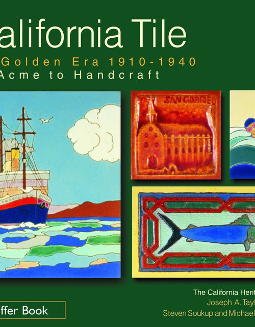 Load image into Gallery viewer, California Tile: The Golden Era, 1910-1940 by Schiffer Publishing
