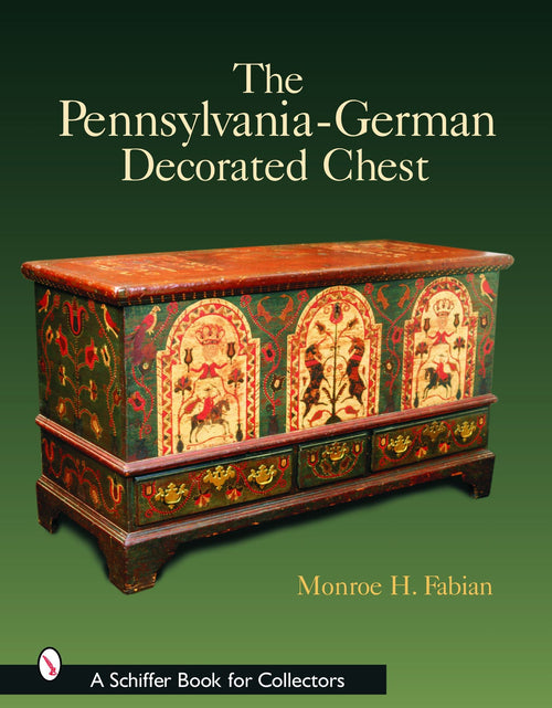 Load image into Gallery viewer, The Pennsylvania-German Decorated Chest by Schiffer Publishing
