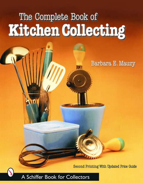 Load image into Gallery viewer, The Complete Book of Kitchen Collecting by Schiffer Publishing
