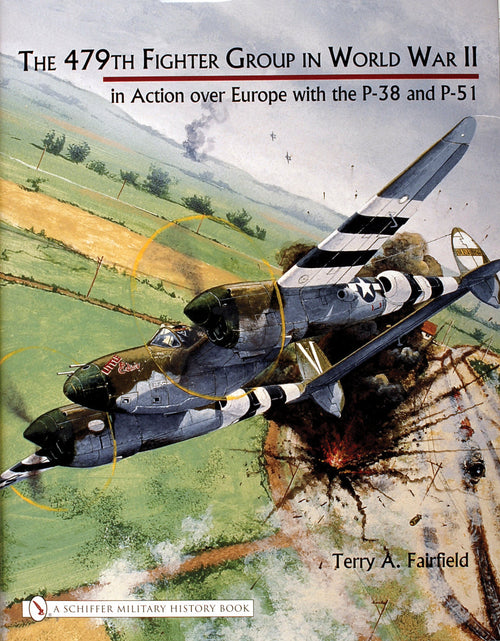 Load image into Gallery viewer, The 479th Fighter Group in World War II: by Schiffer Publishing
