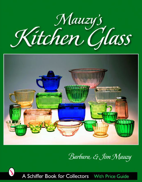 Load image into Gallery viewer, Mauzy’s Kitchen Glass by Schiffer Publishing
