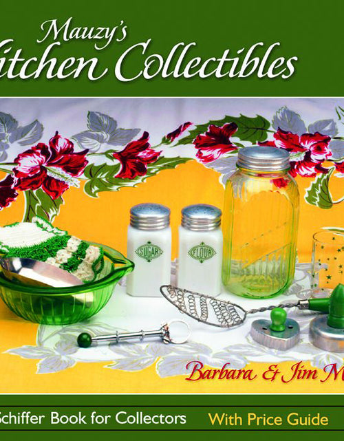 Load image into Gallery viewer, Mauzy’s Kitchen Collectibles by Schiffer Publishing
