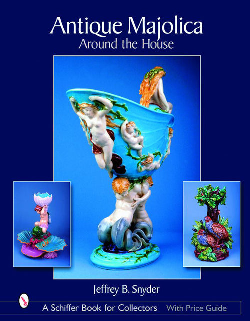 Load image into Gallery viewer, Antique Majolica Around the House by Schiffer Publishing

