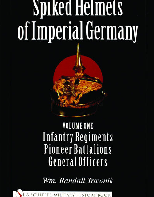 Load image into Gallery viewer, Spiked Helmets of Imperial Germany by Schiffer Publishing
