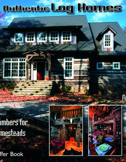 Load image into Gallery viewer, Authentic Log Homes by Schiffer Publishing
