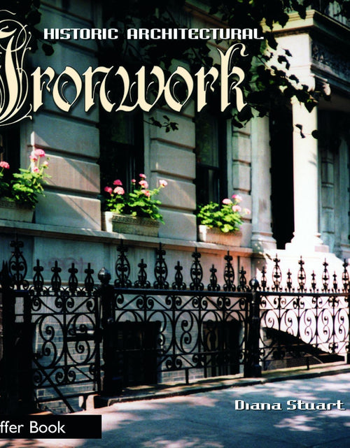 Load image into Gallery viewer, Decorative Architectural Ironwork by Schiffer Publishing
