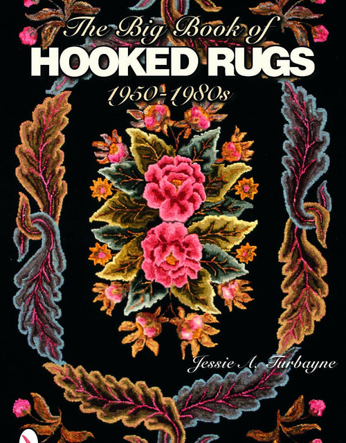 Load image into Gallery viewer, The Big Book of Hooked Rugs by Schiffer Publishing
