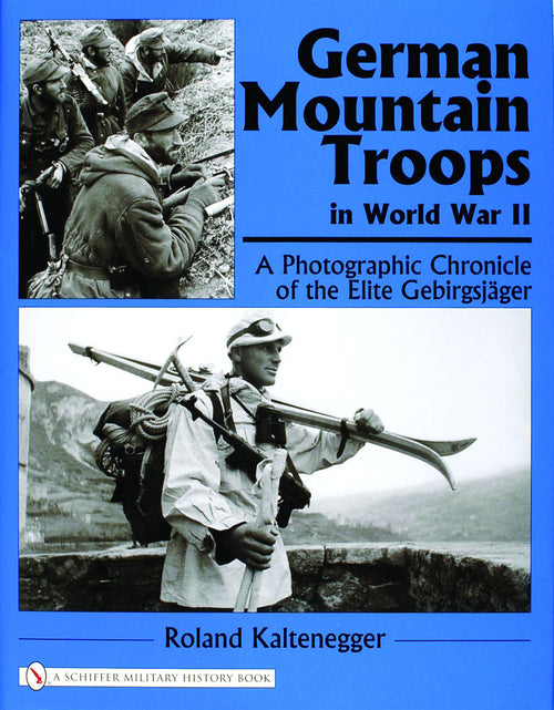 Load image into Gallery viewer, German Mountain Troops in World War II by Schiffer Publishing
