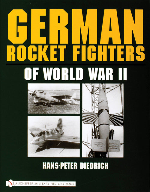 Load image into Gallery viewer, German Rocket Fighters of World War II by Schiffer Publishing
