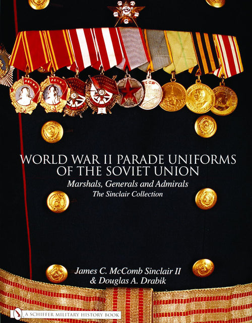 Load image into Gallery viewer, World War II Parade Uniforms of the Soviet Union by Schiffer Publishing
