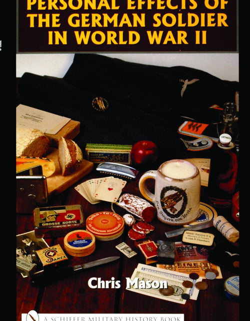Load image into Gallery viewer, Personal Effects of the German Soldier in World War II by Schiffer Publishing
