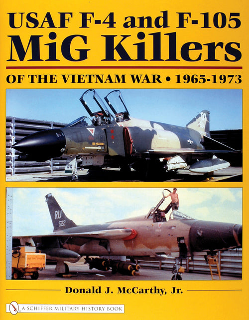 Load image into Gallery viewer, USAF F-4 and F-105 MiG Killers of the Vietnam War by Schiffer Publishing
