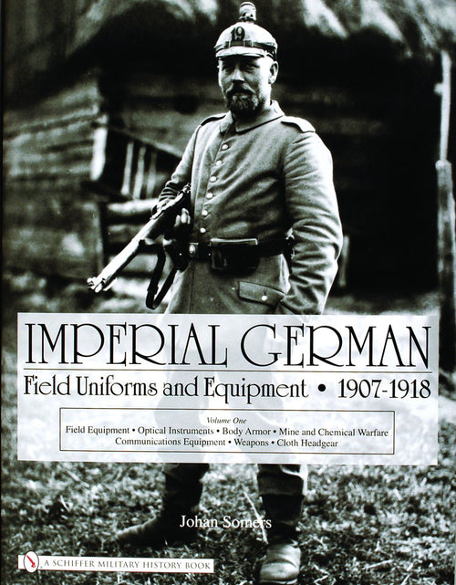 Load image into Gallery viewer, Imperial German Field Uniforms and Equipment 1907-1918 by Schiffer Publishing
