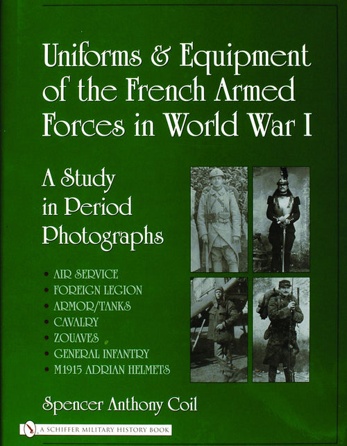Load image into Gallery viewer, Uniforms and Equipment of the French Armed Forces in World War I by Schiffer Publishing
