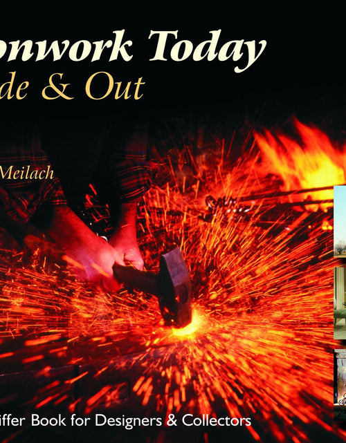 Load image into Gallery viewer, Ironwork Today: Inside &amp; Out by Schiffer Publishing
