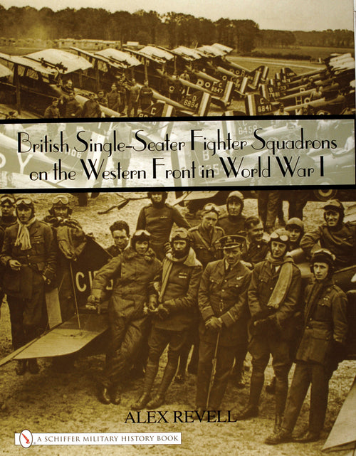 Load image into Gallery viewer, British Single-Seater Fighter Squadrons in World War I by Schiffer Publishing
